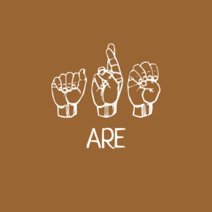 A brown background with the letters A R and E in asl fingerspelling